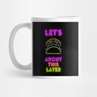 Lets taco about this later Mug